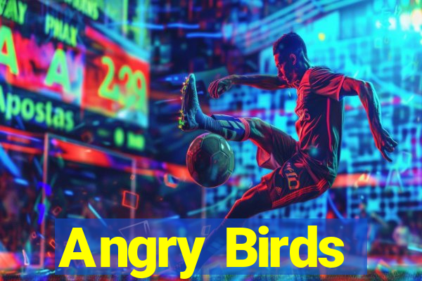 Angry Birds